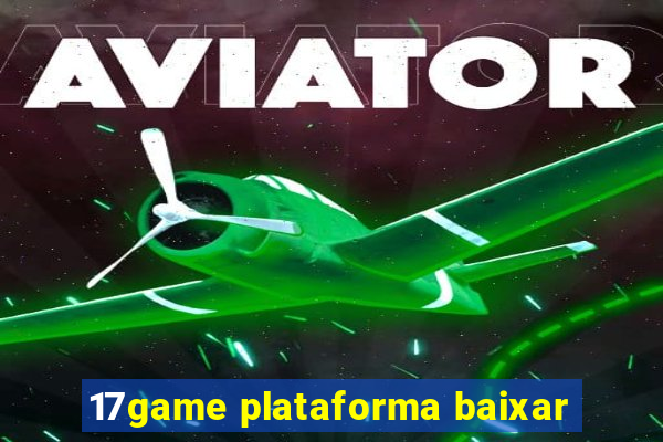 17game plataforma baixar